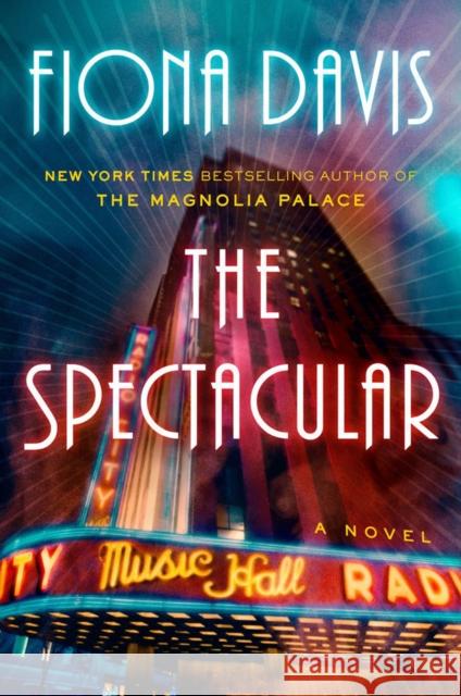 The Spectacular: A Novel Fiona Davis 9780593184042 Penguin Putnam Inc