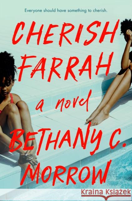 Cherish Farrah: A Novel Bethany C. Morrow 9780593185384 Penguin Putnam Inc