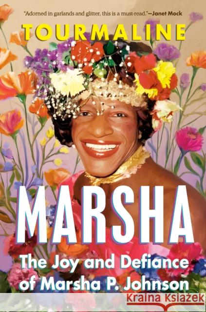 Marsha: The Joy and Defiance of Marsha P. Johnson Tourmaline 9780593185667