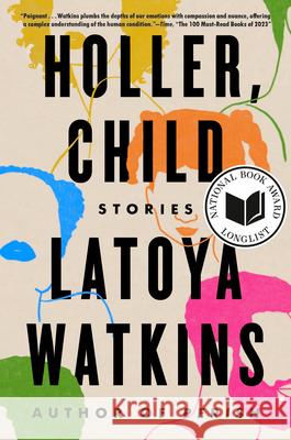Holler, Child: Stories Latoya Watkins 9780593185940 Tiny Reparations Books