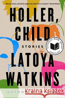 Holler, Child: Stories Latoya Watkins 9780593185957 Tiny Reparations Books