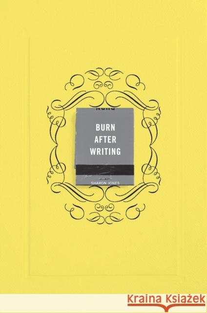 Burn After Writing (Yellow) Sharon Jones 9780593189672 Tarcherperigee