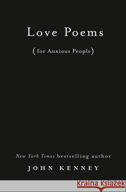 Love Poems for Anxious People John Kenney 9780593190685 G.P. Putnam's Sons