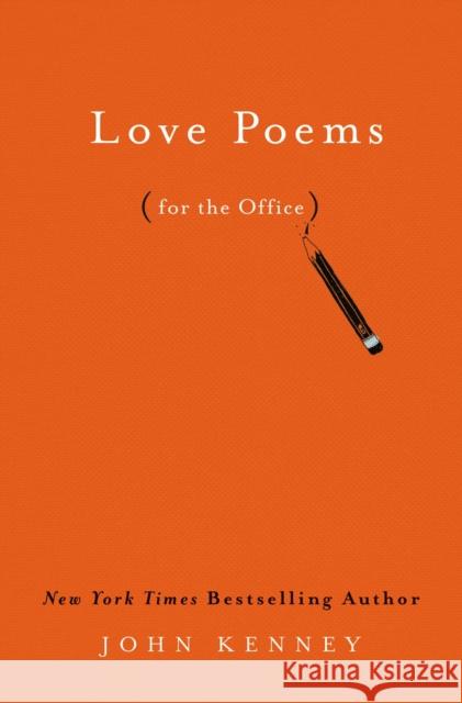Love Poems for the Office John Kenney 9780593190708 G.P. Putnam's Sons