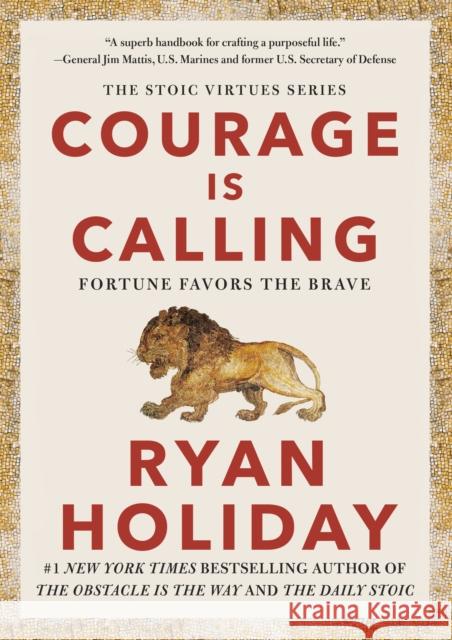 Courage Is Calling: Fortune Favors the Brave Ryan Holiday 9780593191675