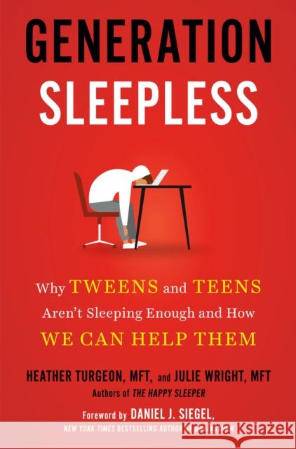 Generation Sleepless: Why Tweens and Teens Aren't Sleeping Enough and How We Can Help Them Turgeon, Heather 9780593192139