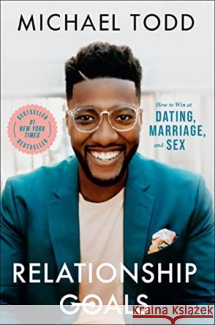 Relationship Goals: How to Win at Dating, Marriage, and Sex Todd, Michael 9780593192597 Waterbrook Press (A Division of Random House 