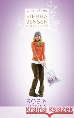 Sierra Jensen Collection, Vol 3 Robin Jones Gunn 9780593193006