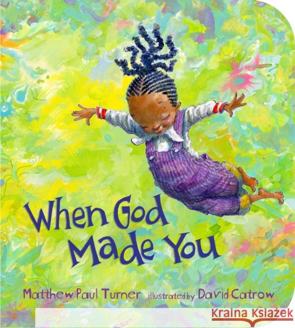 When God Made You Matthew Paul Turner David Catrow 9780593193020 Convergent Books