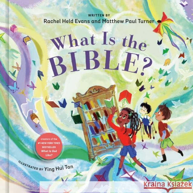 What Is the Bible? Rachel Hel Matthew Paul Turner Ying Hui Tan 9780593193334 Convergent Books