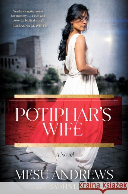 Potiphar's Wife: A Novel Mesu Andrews 9780593193761 Waterbrook Press