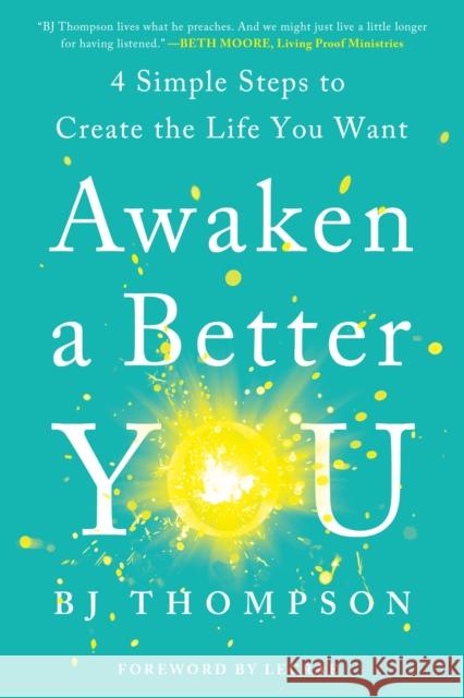 Awaken a Better You: 4 Simple Steps to Create the Life You Want Bj Thompson Lecrae Moore 9780593194218 Waterbrook Press