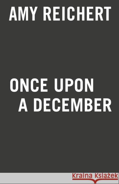 Once Upon A December Amy E. Reichert 9780593197790 Penguin Putnam Inc