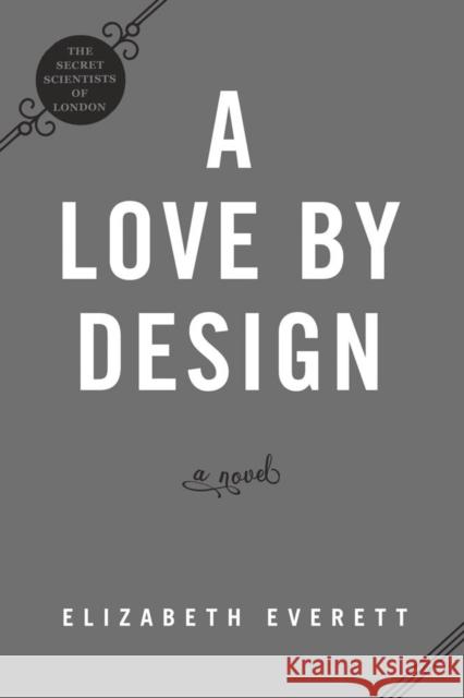 A Love by Design Everett, Elizabeth 9780593200667 Random House USA Inc