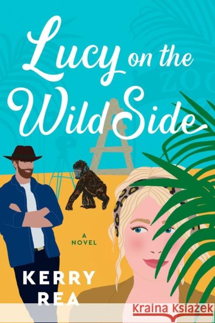 Lucy on the Wild Side Rea, Kerry 9780593201862 Penguin Putnam Inc