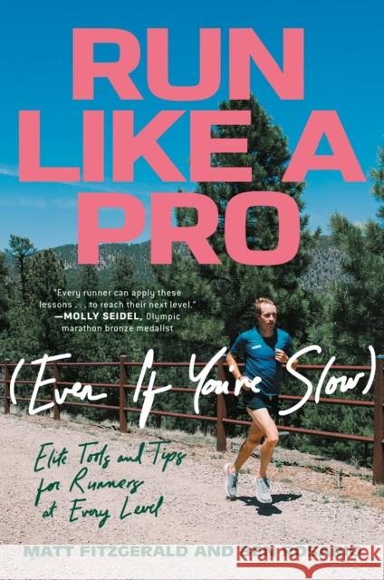 Run Like a Pro (Even If You're Slow): Elite Tools and Tips for Runners at Every Level Ben Rosario 9780593201916 Berkley Books