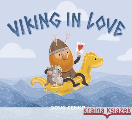 Viking in Love Doug Cenko 9780593202289 Viking Books for Young Readers