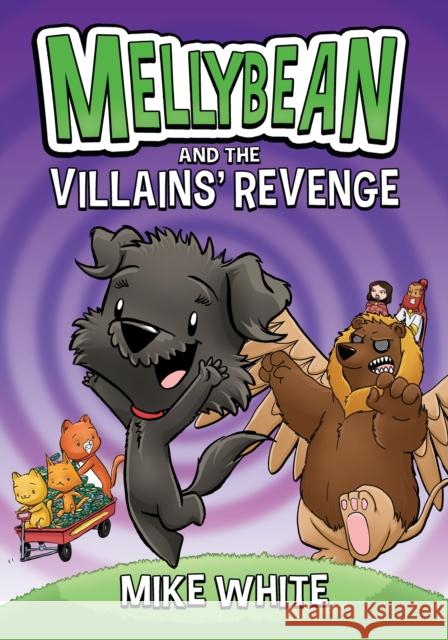 Mellybean and the Villains' Revenge Mike White 9780593202869 Razorbill
