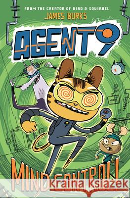 Agent 9: Mind Control! James Burks 9780593202975