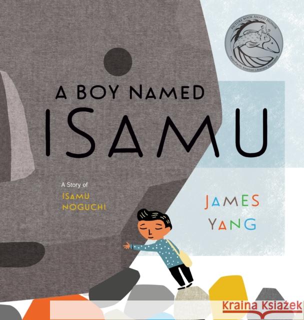 A Boy Named Isamu: A Story of Isamu Noguchi James Yang 9780593203446
