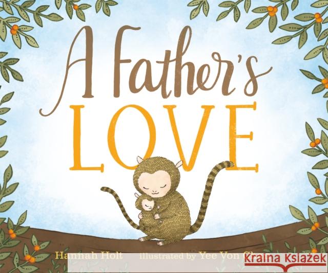 A Father's Love Hannah Holt Yee Von Chan 9780593206188 Philomel Books