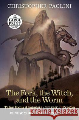 The Fork, the Witch, and the Worm: Tales from Alagaësia (Volume 1: Eragon) Paolini, Christopher 9780593209226 Random House Large Print Publishing
