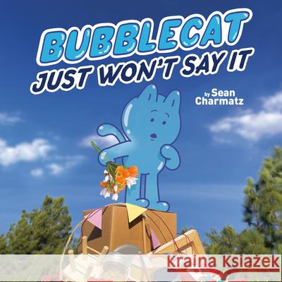 Bubblecat Just Won't Say It Sean Charmatz 9780593223826 Penguin Workshop