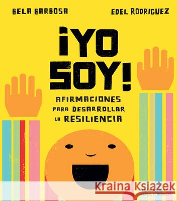 ¡Yo Soy!: Afirmaciones Para Desarrollar La Resiliencia Barbosa, Bela 9780593223895 Rise X Penguin Workshop