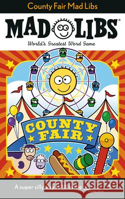 County Fair Mad Libs: World's Greatest Word Game Fabiny, Sarah 9780593224120