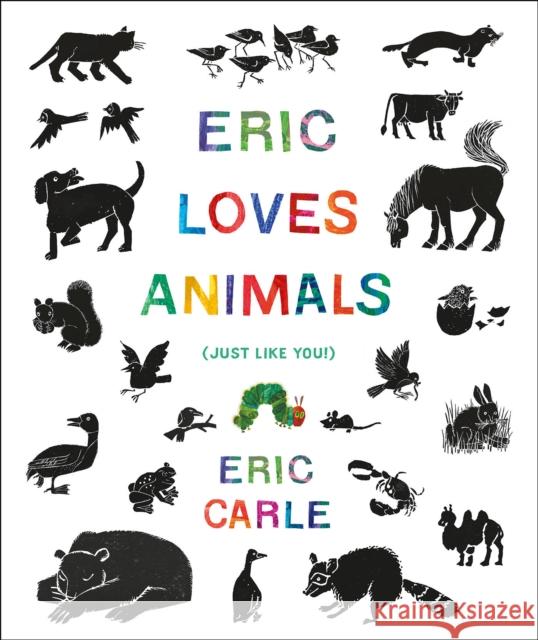 Eric Loves Animals: (Just Like You!) Eric Carle 9780593224366 Penguin Young Readers