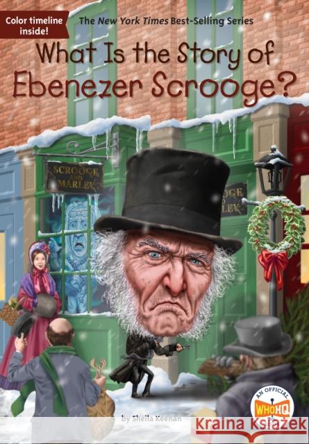 What Is the Story of Ebenezer Scrooge? Sheila Keenan Who Hq                                   Andrew Thomson 9780593226025