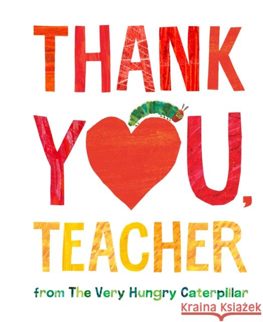 Thank You, Teacher from the Very Hungry Caterpillar Carle, Eric 9780593226186