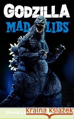 Godzilla Mad Libs: World's Greatest Word Game Macchiarola, Laura 9780593226742 Mad Libs