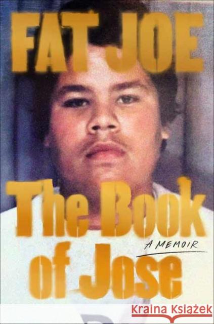 The Book of Jose: A Memoir Fat Joe 9780593230640 Random House USA Inc