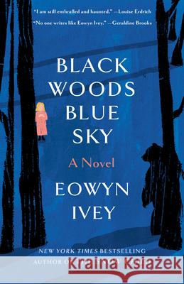 Black Woods, Blue Sky Eowyn Ivey Ruth Hulbert 9780593231043 Random House Trade