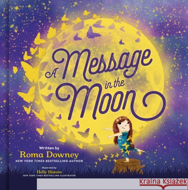 A Message in the Moon Roma Downey Holly Hatam 9780593235171 Convergent Books
