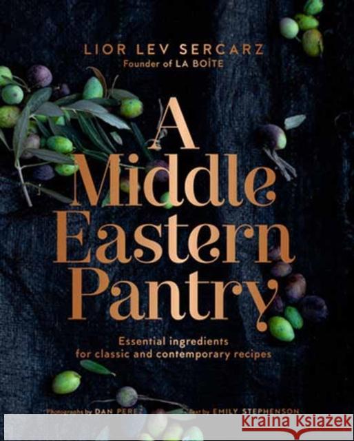 A Middle Eastern Pantry: Essential Ingredients for Classic and Contemporary Recipes Lior Lev Sercarz 9780593235638 Random House USA Inc