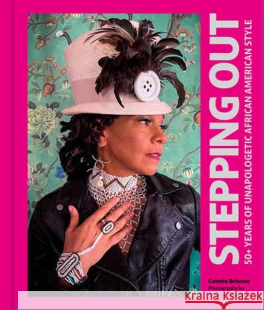 Stepping Out: The Unapologetic Style of African Americans over Fifty Connie Briscoe Milton Washington 9780593236116 Clarkson Potter Publishers
