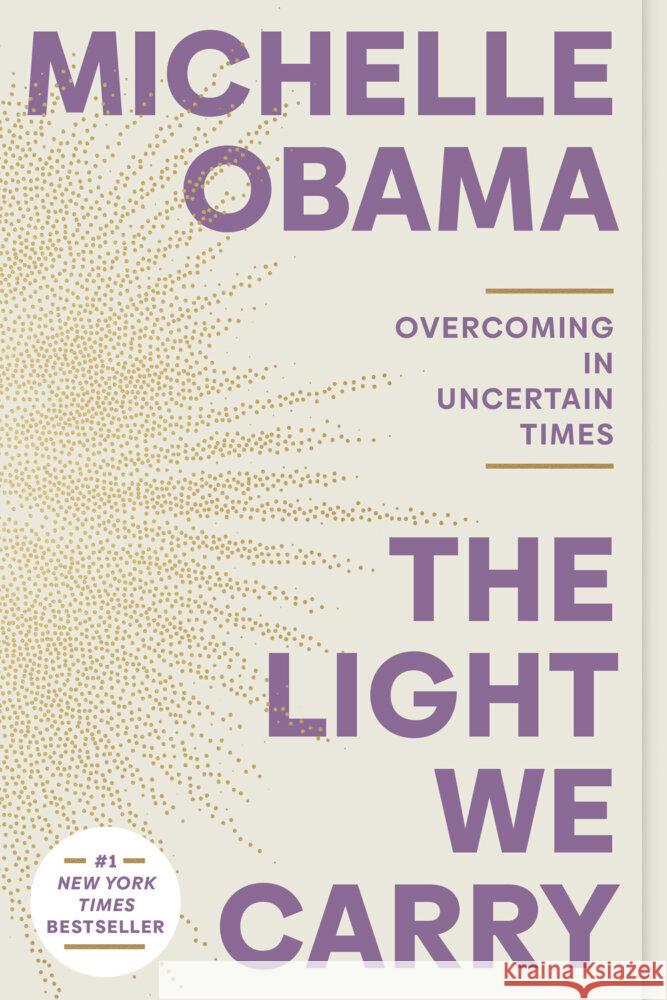 The Light We Carry: Overcoming in Uncertain Times Obama, Michelle 9780593237489