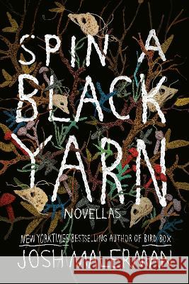Spin a Black Yarn: Novellas Malerman, Josh 9780593237861 Del Rey Books