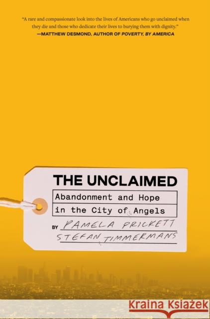 Unclaimed,The: Abandonment and Hope in the City of Angels  9780593239056 Random House USA Inc