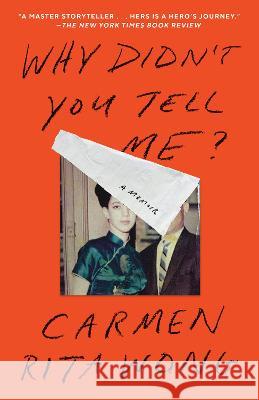 Why Didn't You Tell Me?: A Memoir Carmen Rita Wong 9780593240274 Crown Publishing Group (NY)