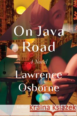 On Java Road Lawrence Osborne 9780593242322