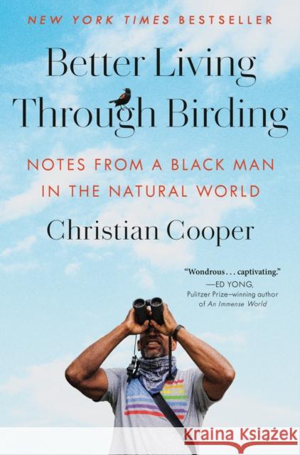 Better Living Through Birding: Notes from a Black Man in the Natural World Cooper, Christian 9780593242384 Random House