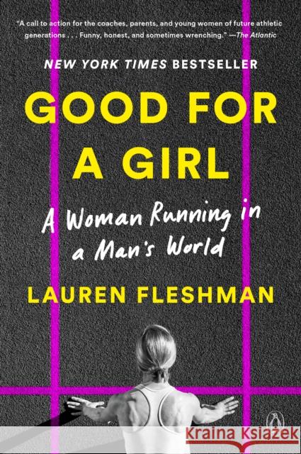 Good for a Girl: A Woman Running in a Man's World Lauren Fleshman 9780593296806 Penguin Publishing Group