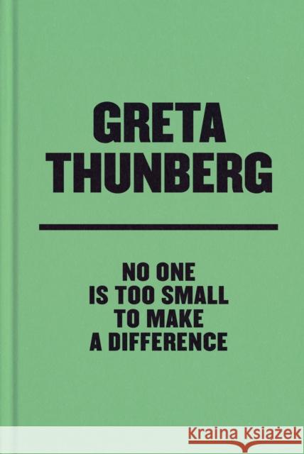 No One Is Too Small to Make a Difference Deluxe Edition Greta Thunberg 9780593297148 Penguin Press