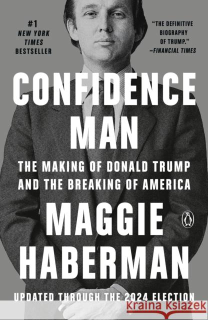 Confidence Man: The Making of Donald Trump and the Breaking of America Maggie Haberman 9780593297360 Penguin Books