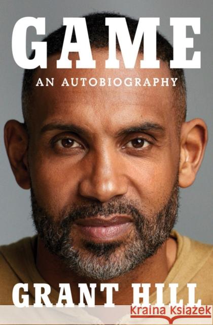 Game: An Autobiography Grant Hill 9780593297407