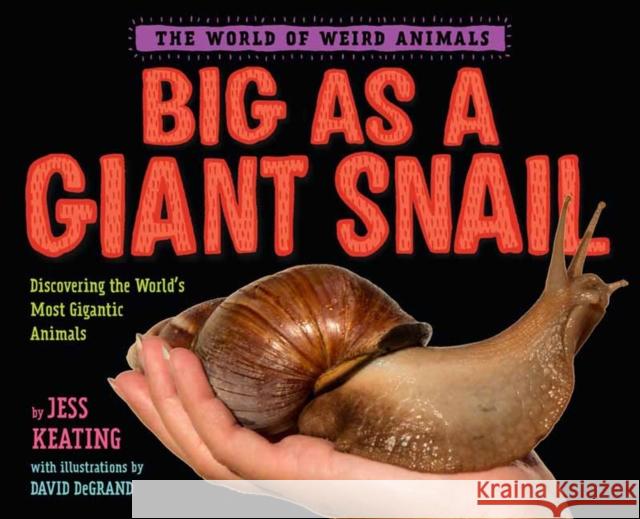 Big as a Giant Snail Jess Keating David DeGrand 9780593300848