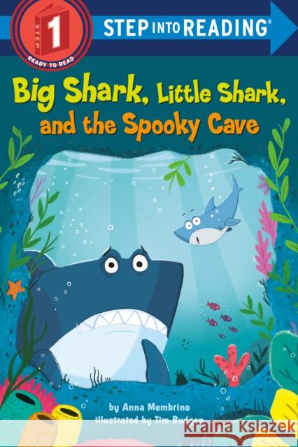 Big Shark, Little Shark, and the Spooky Cave Anna Membrino 9780593302071 Random House Books for Young Readers